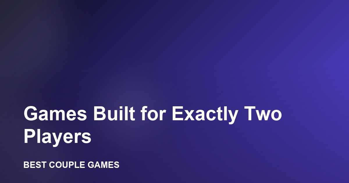 Two players sharing a game made for exactly two